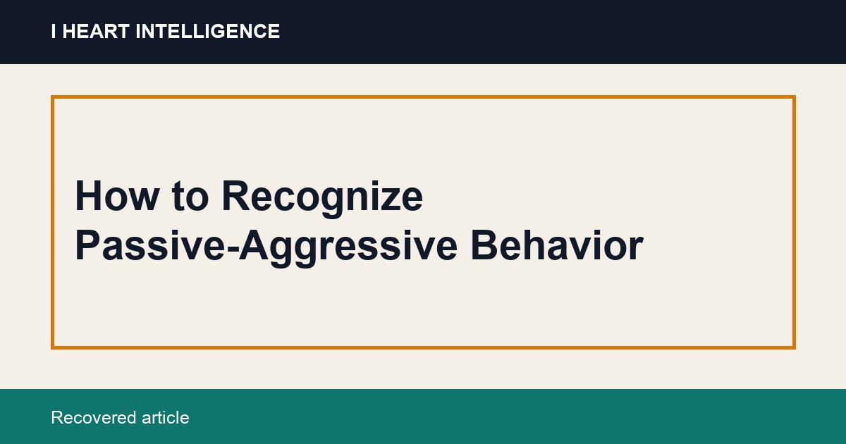 How to Recognize Passive-Aggressive Behavior
