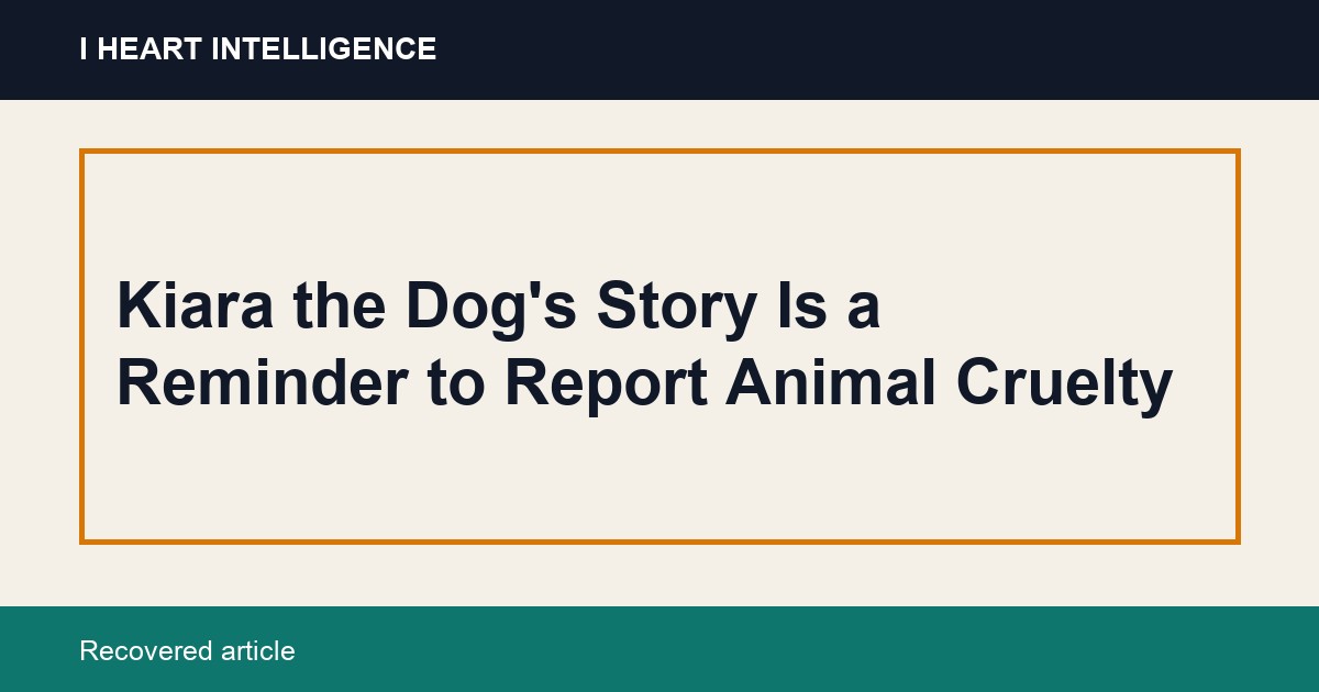 Kiara the Dog's Story Is a Reminder to Report Animal Cruelty