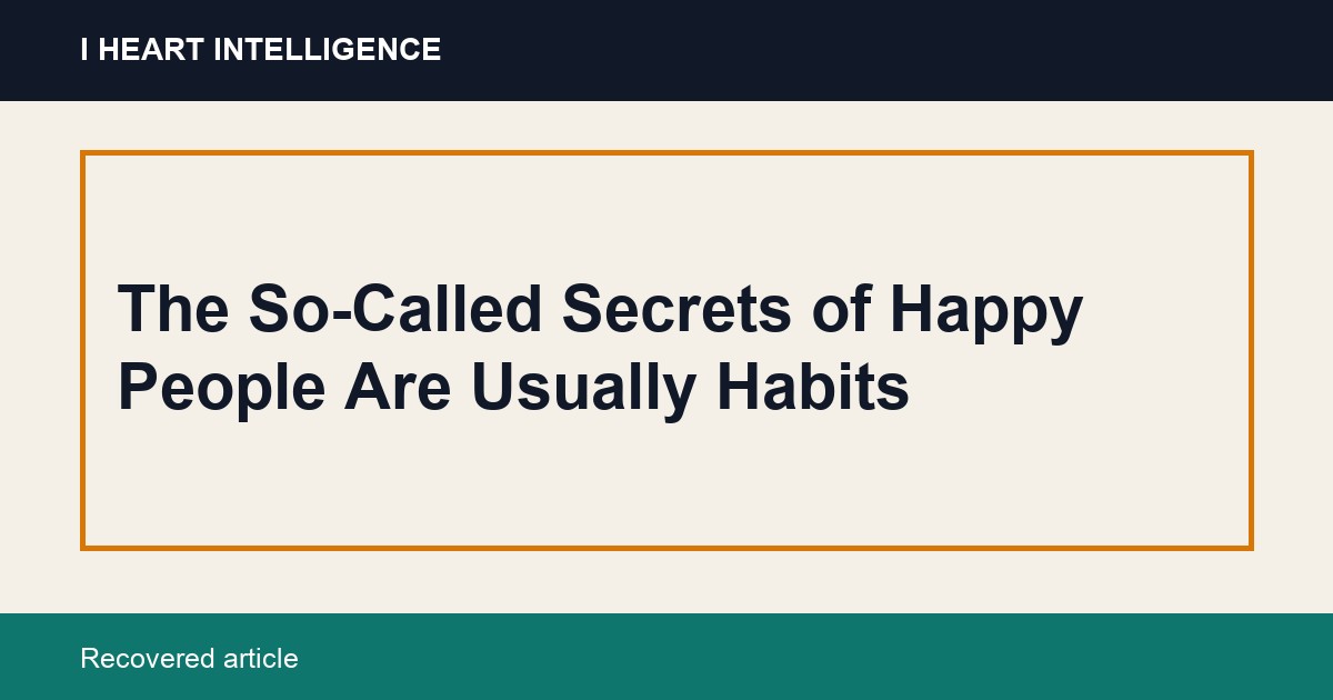 The So-Called Secrets of Happy People Are Usually Habits