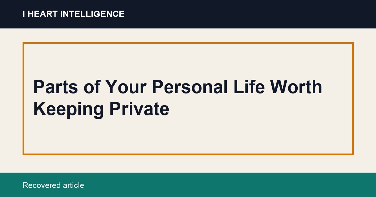 Parts of Your Personal Life Worth Keeping Private
