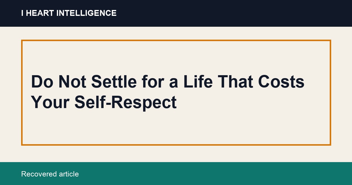 Do Not Settle for a Life That Costs Your Self-Respect