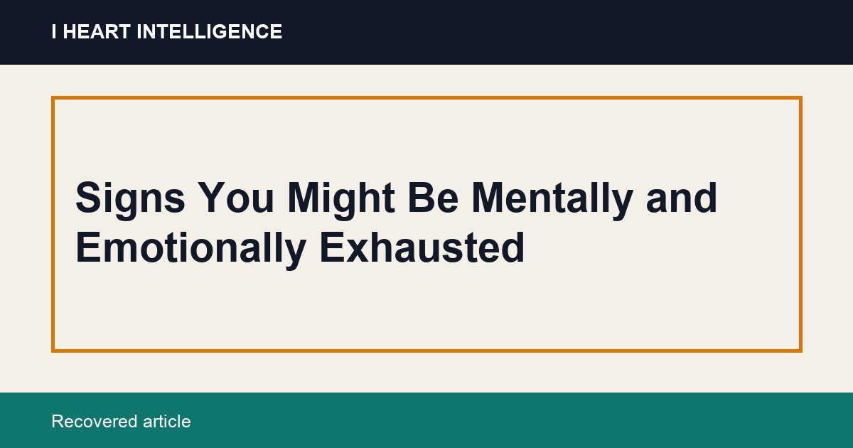 Signs You Might Be Mentally and Emotionally Exhausted