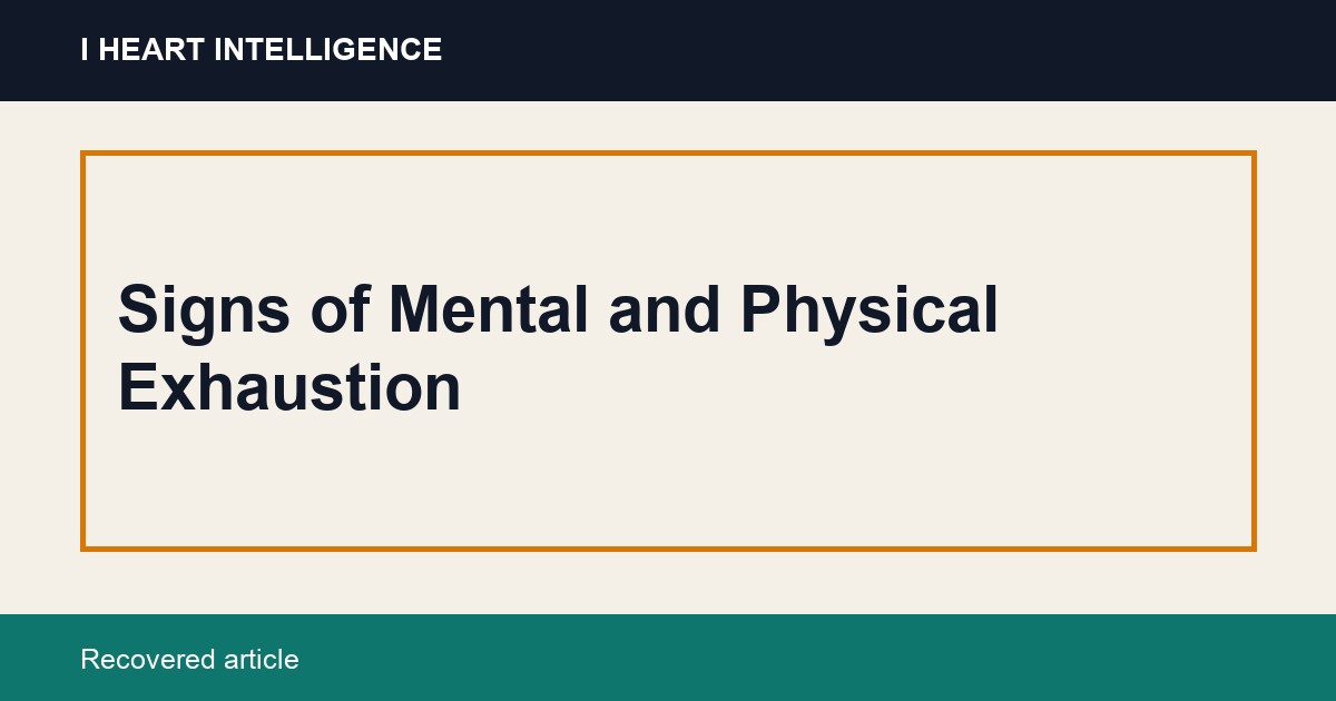 Signs of Mental and Physical Exhaustion