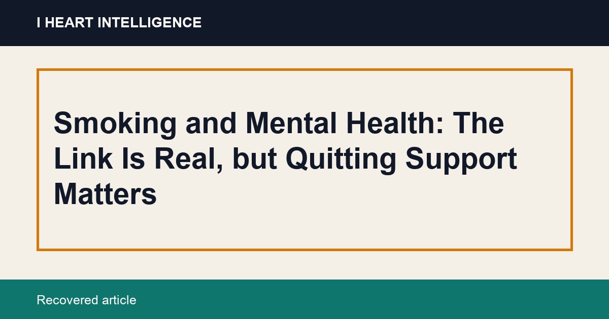 Smoking and Mental Health: The Link Is Real, but Quitting Support Matters