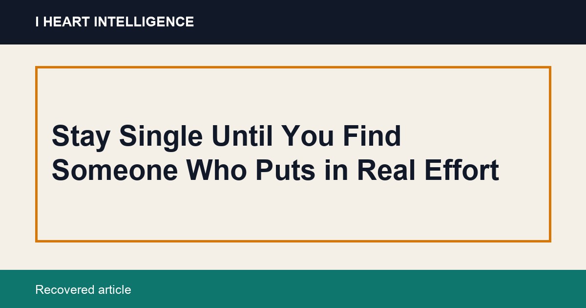 Stay Single Until You Find Someone Who Puts in Real Effort