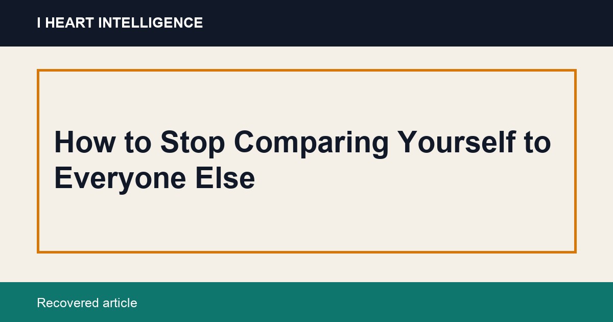How to Stop Comparing Yourself to Everyone Else
