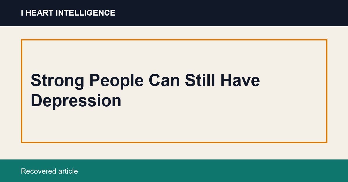 Strong People Can Still Have Depression