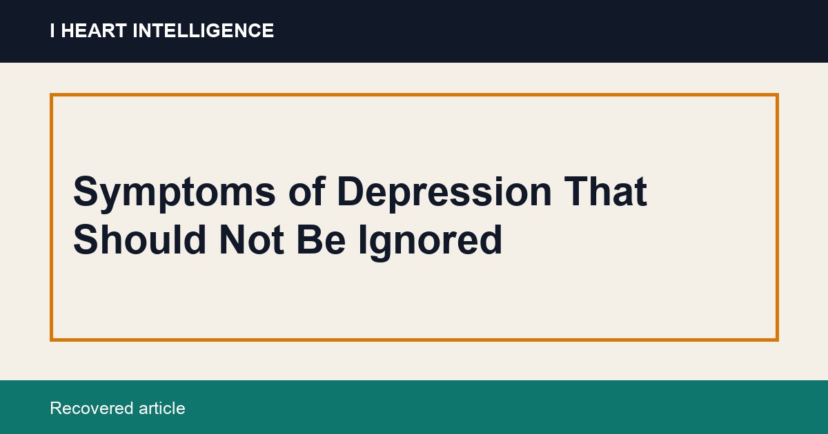 Symptoms of Depression That Should Not Be Ignored