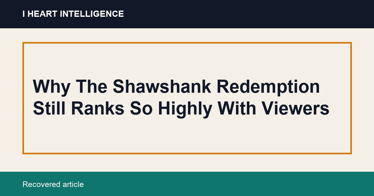 Why The Shawshank Redemption Still Ranks So Highly With Viewers