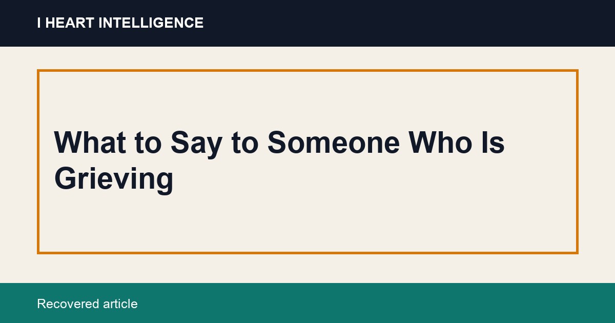 What to Say to Someone Who Is Grieving