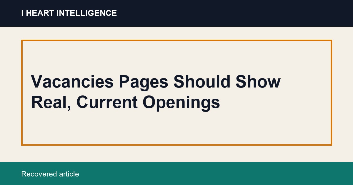 Vacancies Pages Should Show Real, Current Openings