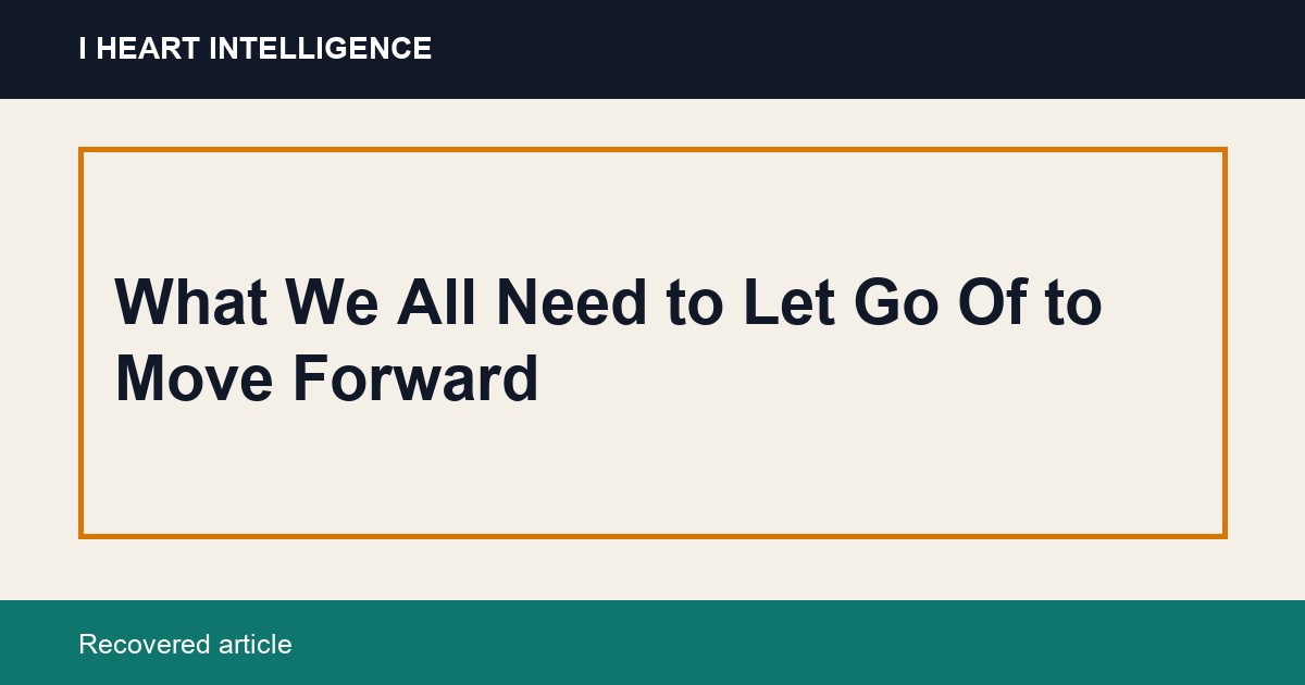What We All Need to Let Go Of to Move Forward