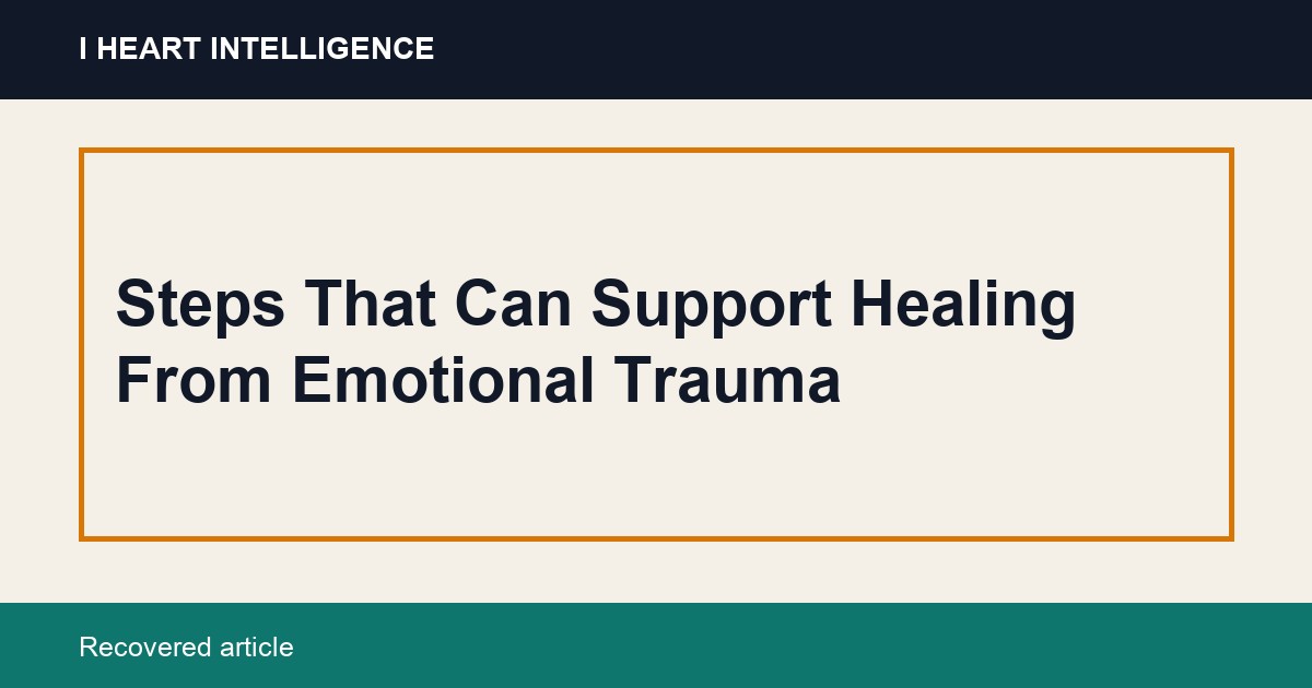 Steps That Can Support Healing From Emotional Trauma