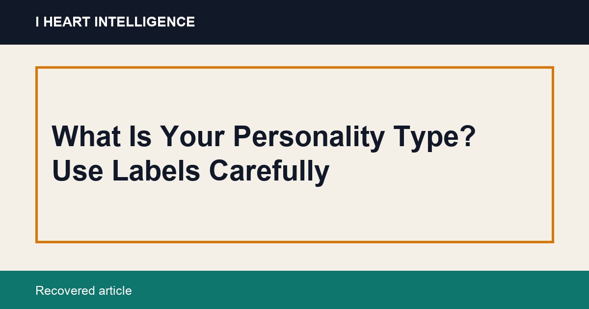 What Is Your Personality Type? Use Labels Carefully