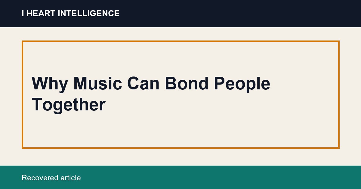 Why Music Can Bond People Together