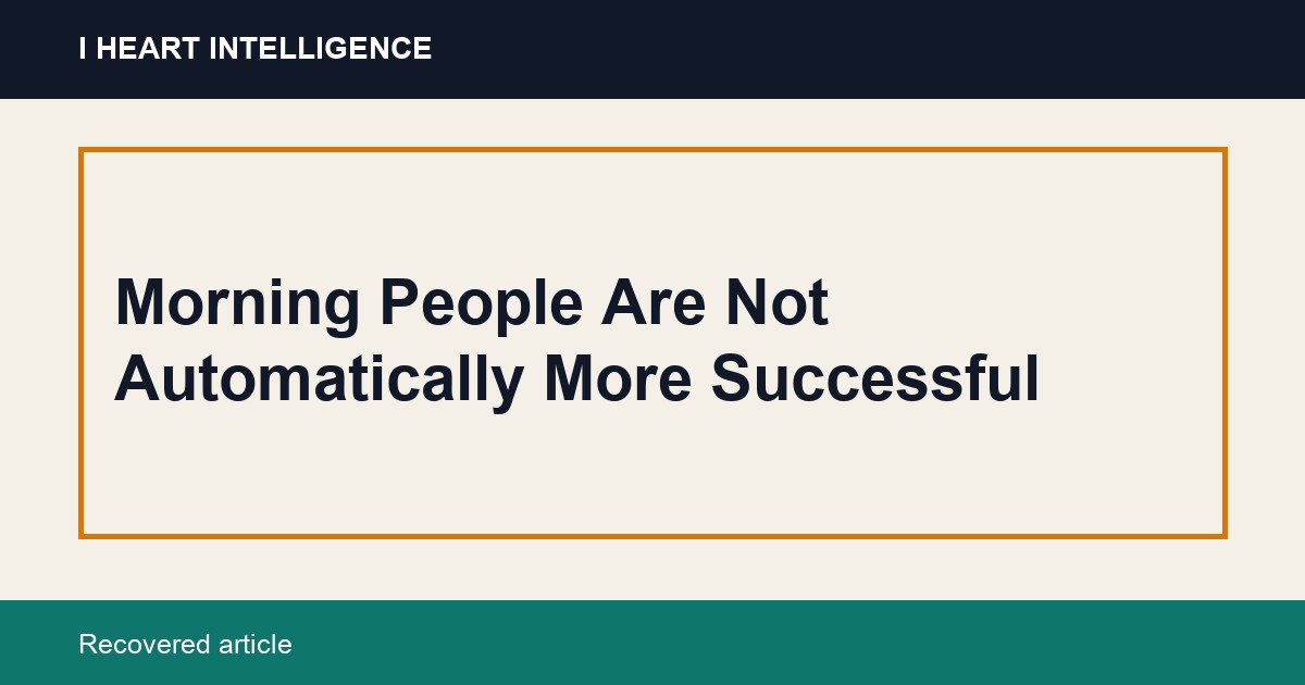 Morning People Are Not Automatically More Successful