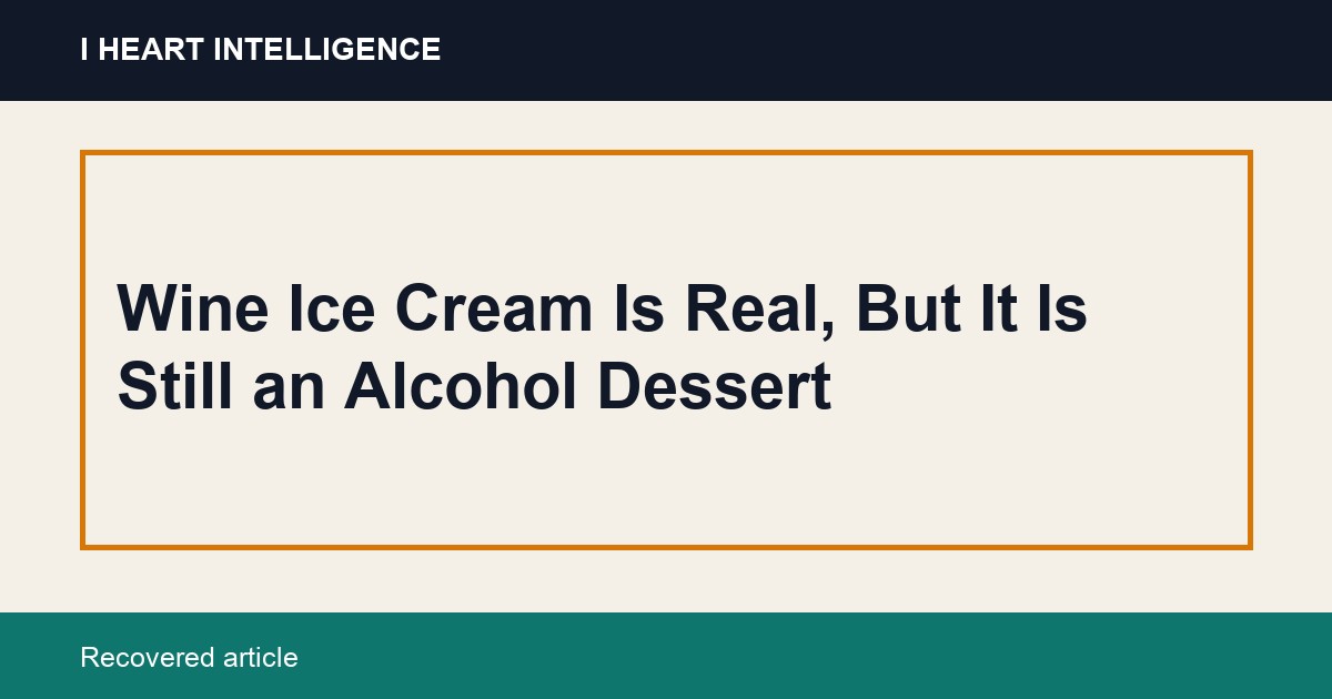Wine Ice Cream Is Real, But It Is Still an Alcohol Dessert