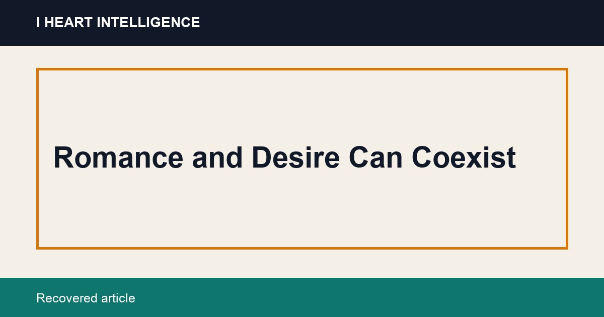 Romance and Desire Can Coexist