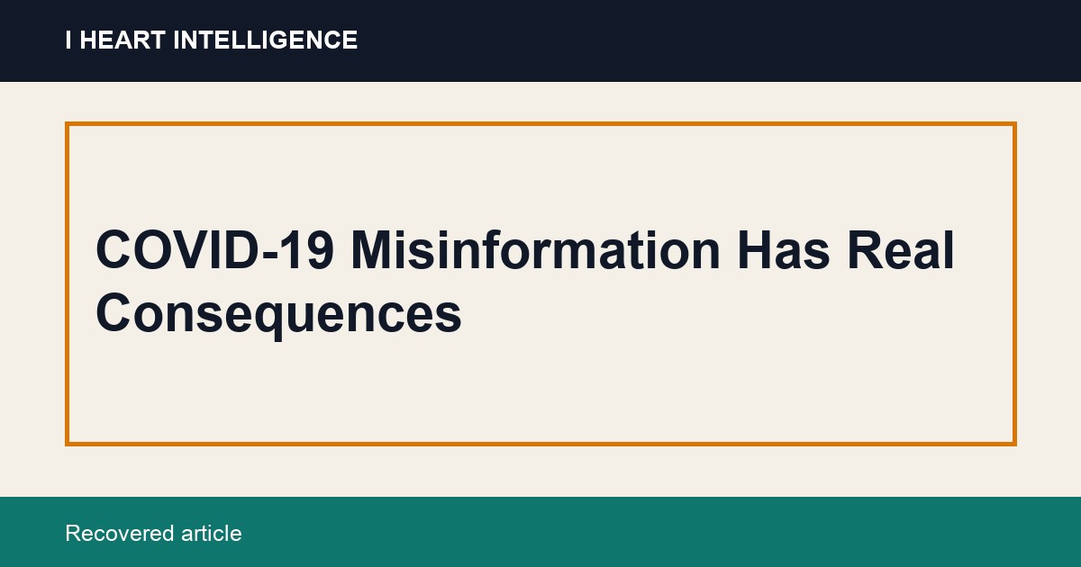 COVID-19 Misinformation Has Real Consequences